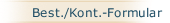 Best./Kont.-Formular